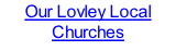 Our Lovley Local Churches